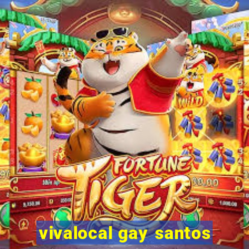 vivalocal gay santos